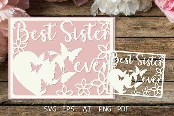 Best Sister Ever Card SVG Paper Cut: 3D Floral Design for Emotional Branding
